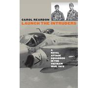 Launch The Intruders: A Naval Attack Squadron In The Vietnam War, 1972