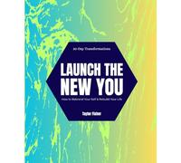 Launch the New You: How to Rebrand Your Self & Rebuild Your Life