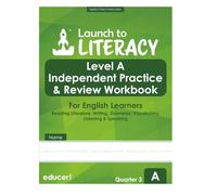 Launch to Literacy Level A: Independent Practice & Review Workbook for English Learners - Reading Literature, Writing, Language, Vocabulary, Listening & Speaking (Quarter 3)