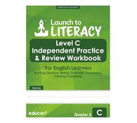 Launch to Literacy Level C: Independent Practice & Review Workbook for English Learners - Reading Informational, Writing, Language, Vocabulary, Listening & Speaking (Quarter 2)