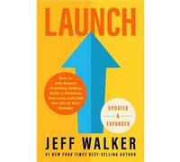 Launch: How to Sell Almost Anything Online, Build a Business You Love, and Live the Life of Your Dreams