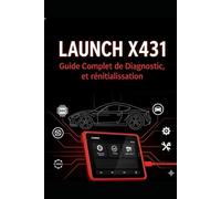 LAUNCH X431: Guide complet de diagnostic, de codage et de réinitialisation: Prend en charge toutes les fonctions: Smart Diagnose, Service Reset, ECU Coding et bien plus encore