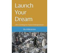 Launch Your Dream: Life Coaching For Future Entrepreneurs