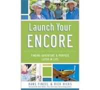 Launch Your Encore Finding Adventure and Purpose Later in Life by Dan Miller Dan Miller (Auteur)