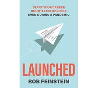 Launched - Start Your Career Right After College, Even During A Pandemic