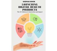 Launching Digital Health Products: The 4C Pathway to Innovation and Impact