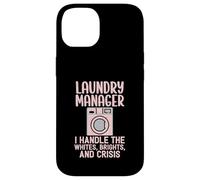 Laundry Manager I Handle The Crisis Funny Housekeeping Humour Coque pour iPhone 14