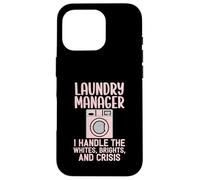 Laundry Manager I Handle The Crisis Funny Housekeeping Humour Coque pour iPhone 16 Pro