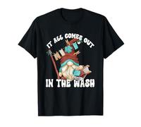 Laundry Quote It All Comes Out in The Wash for Grandpa Life T-Shirt