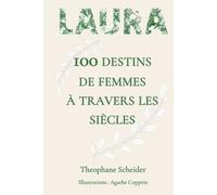 LAURA: 100 destins de femmes à travers les siècles