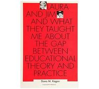 Laura And Jim And What They Taught Me About The Gap Between Educational Theory And Practice