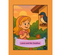 Laura and the Swallow: Two stories, lessons about patience and adaptation.