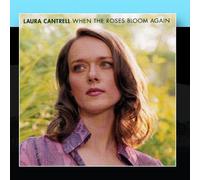 Laura Cantrell - When The Roses Bloom Again