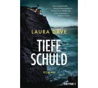 Laura Dave Stef Tiefe Schuld: Roman - »Eine meisterhafte Geschichtenerzäh (Book)