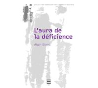 L'aura de la déficience - Alain Blanc - Presses Universitaires Grenoble - broché - Essai
