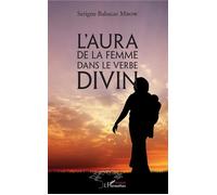 Serigne Babacar Mbow – L'aura de la femme dans le verbe divin – L'Harmattan