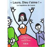 "Laura, Dieu t'aime ! ": Le baptême de Laura