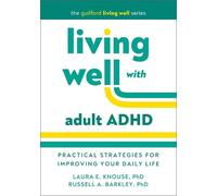 Laura E. Knouse Russell A. Barkley Living Well with Adult ADHD (Poche)