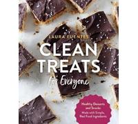 Laura Fuentes Clean Treats for Everyone (Poche)