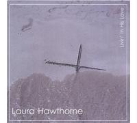 Laura Hawthorne - Livin'in His Love