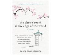 Laura Imai Messina The Phone Booth at the Edge of the World (Poche)