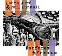 Laura Jurd & Paul Dunmall - Fanfares and Freedom [Import]