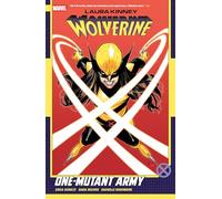Laura Kinney: Wolverine Vol. 1 – One-Mutant Army