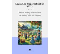 Laura Lee Hope Collection (III): Little Bunkers Farmer Joel Bobbsey Twins Baby