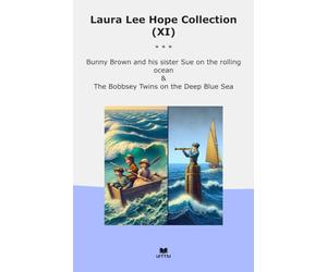 Laura Lee Hope Collection (XI): Bunny Brown Sister Rolling Ocean Bobbsey Twins Deep Blue