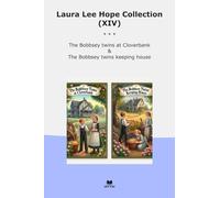 Laura Lee Hope Collection (XIV): Bobbsey Twins Cloverbank Keeping House