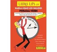 Laura Lips En Habla Como Los Ingleses ""Phrasal Verbs"" B1 - Nº1 [Livre en VO] Chidgey, Paul, Lasala, Clara (Auteur)