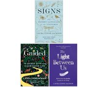 Laura Lynne Jackson Collection 3 Books Set (Signs The secret language of the universe, Guided The secret path to an illuminated life & The Light Between Us)