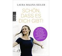 Laura Malina Se Schön, dass es dich gibt: Wie Du mit Deinem Geschenk fü (Poche)