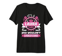 Laura Name | C'est Une Chose Que tu ne comprendrais Pas T-Shirt Haut de Gamme