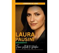 LAURA PAUSINI BIOGRAPHY: From solitude to stardom - How a small-town girl became the heartbeat of the world