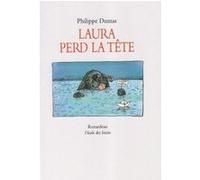 Laura perd la tete Philippe Dumas (Auteur)