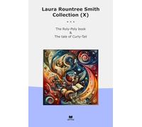 Laura Rountree Smith Collection (X): Roly Poly Tale Curly Tail