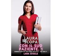 Laura scopa con il suo Paziente. 1: Romanzo Erotico con Sesso Esplicito - per Adulti