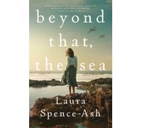 Laura Spence-Ash Beyond That, the Sea (Poche)