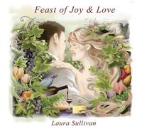Laura Sullivan - Feast of Joy & Love