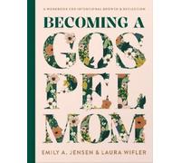 Laura Wifler Emily A. Jensen Becoming a Gospel Mom (Relié)