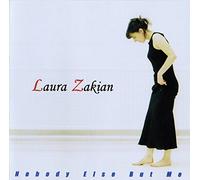 Laura Zakian - Nobody Else But Me