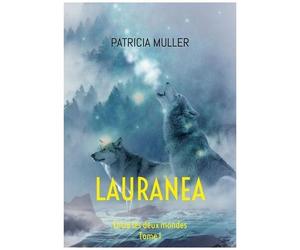 Lauranea Tome 1 - Entre Les Deux Mondes