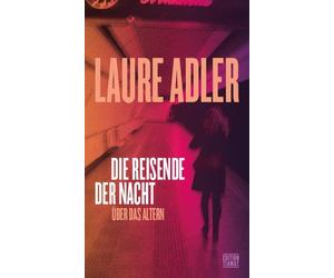 Laure Adler Barbara Heb Die Reisende der Nacht: Über das Altern (Critica (Poche)