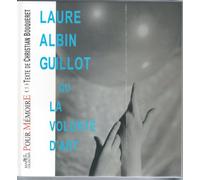 Laure Albin Guillot ou La volonté d'art