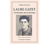 Laure Gatet, une Bordelaise dans la Résistance