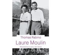 Laure Moulin: Résistante et s ur de héros