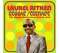 Laurel Aitken – Reggae Serenade: The 70s Singles Collection – CD