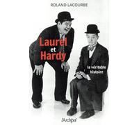 Laurel et Hardy - La véritable histoire - Roland Lacourbe - Archipel Eds De L' - broché - Biographie
