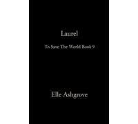 Laurel- To Save The World Book 9